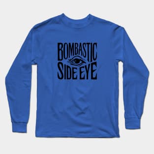 criminal offensive side eye Long Sleeve T-Shirt